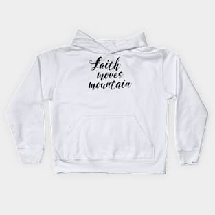 faith moves mountain Kids Hoodie